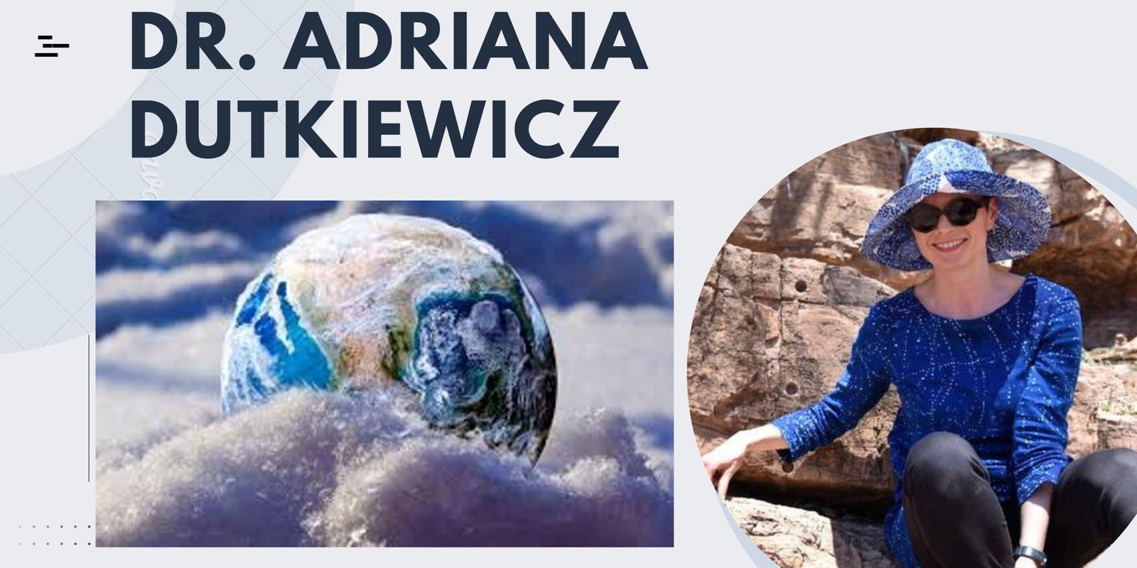 डॉ. एड्रियाना डुट्कीविच जिन्होंने पृथ्वी (earth) के इस रहस्य को सुलझाया 