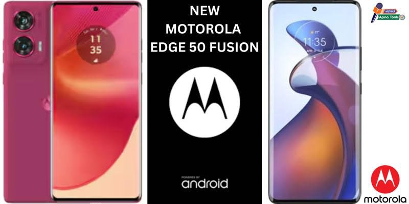 motorola edge 50 fusion मोटोरोला एज 50 फ्यूजन की क्या है कीमत और विशेषताएं ?